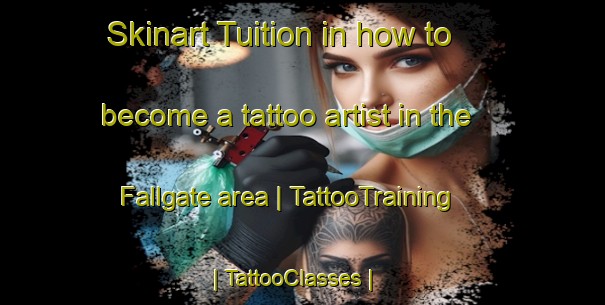 Skinart Tuition in how to become a tattoo artist in the Fallgate area | TattooTraining | TattooClasses | SkinartTraining-Sweden